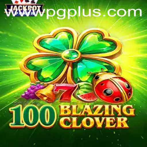 Discover the Thrilling Adventure of 100BlazingClover