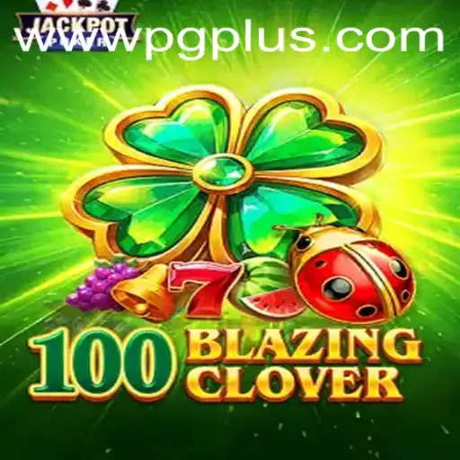 Discover the Thrilling Adventure of 100BlazingClover