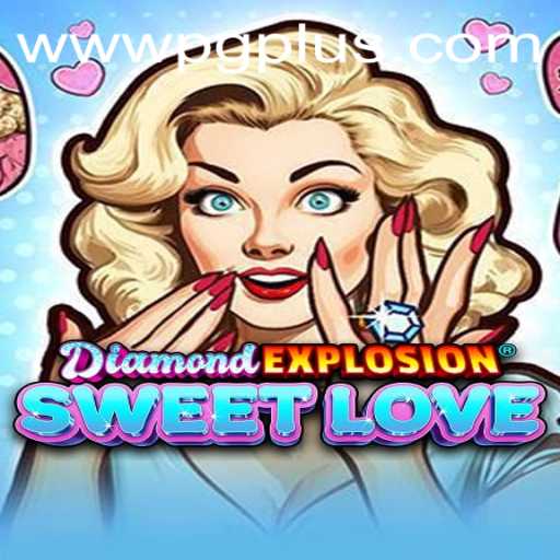 Unveiling DiamondExplosionSweetLove: A Thrilling New Adventure