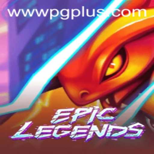 EpicLegends and PGPLUS PH: A Thrilling Adventure Awaits