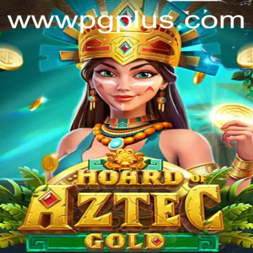 Discover the Thrills of HoardofAztecgold: A PGPLUS PH Adventure