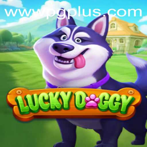 Exploring the Exciting World of LuckyDoggy: A New Adventure by PGPLUS PH