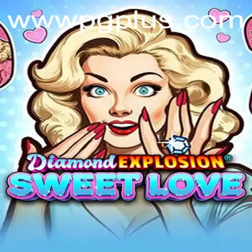Unveiling DiamondExplosionSweetLove: A Thrilling New Adventure