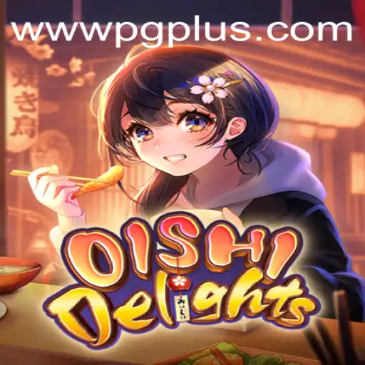 Discover OishiDelights: A Unique Gaming Experience with PGPLUS PH