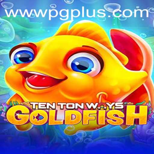 Discover the Underwater Adventure of TenTonWaysGoldfish: A Game-Changer by PGPLUS PH