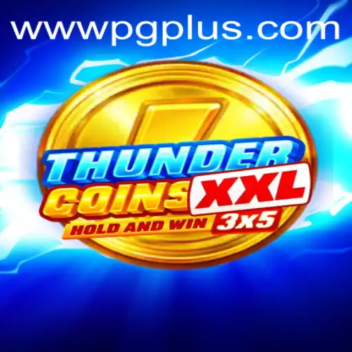 Dive into the Thrilling World of ThunderCoinsXxl with PGPLUS PH